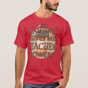 Camiseta Café Me Dá Ensino De Ensino De Professores Dizendo