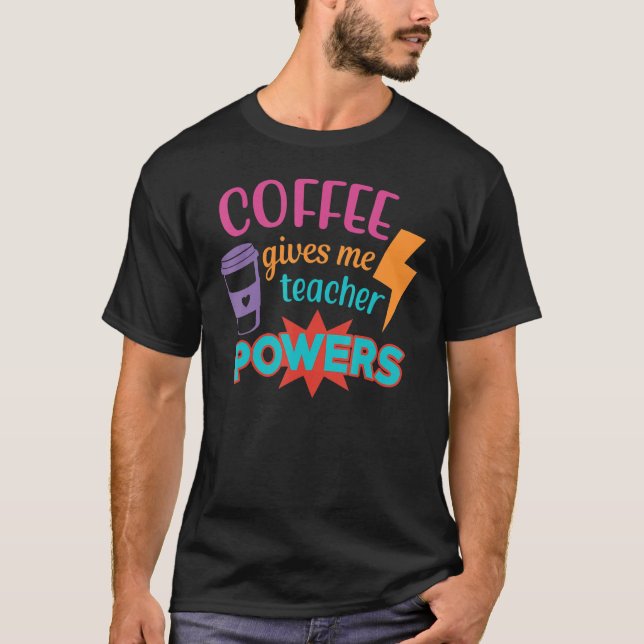 Camiseta Café Me Dá Poderes de Professor  Dia dos Professor (Frente)