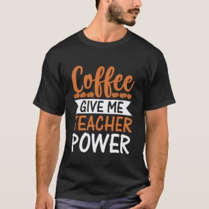 Camiseta Café Me Dá Poderes de Professor Professor Engraçad