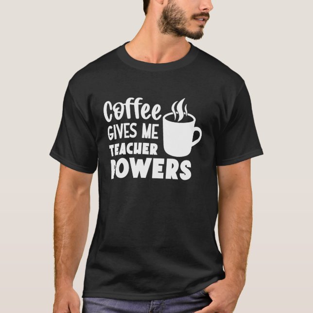 Camiseta Café Me Dá Poderes De Professora Dia De Professora (Frente)