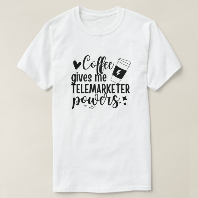 Camiseta Café me dá poderes de telemarketer (Frente do Design)