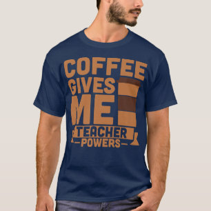 Camiseta Café me dá poderes para professor