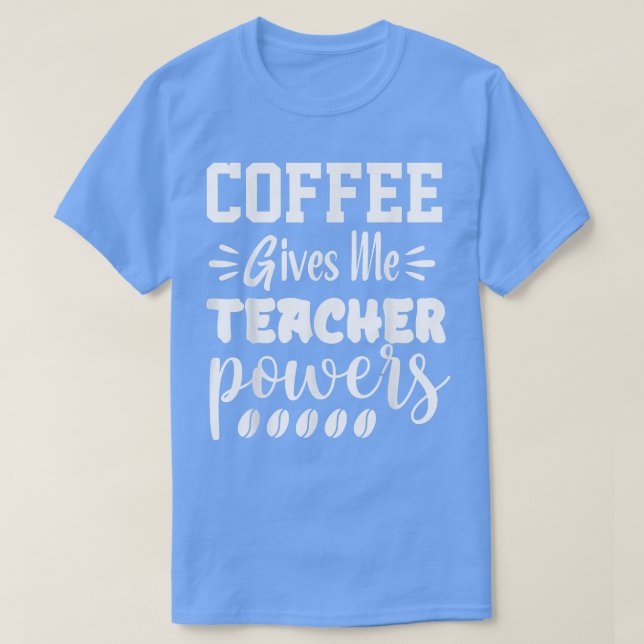 Camiseta Café Me Dá Poderes Para Professores Tamanhos Médio (Frente do Design)