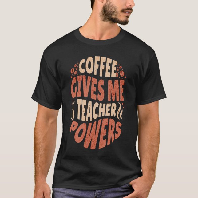 Camiseta Café Me Dá Professores Potências Cafeína Viciado 2 (Frente)
