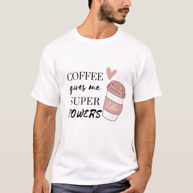 Camiseta Café me dá super poderes (Frente)