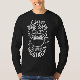 Camiseta Café Me Inicia Jesus Me Mantém Indo Ao Café