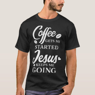 Camiseta Café Me Inicia Jesus Me Mantém Religiosa