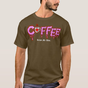 Camiseta Café me mantém vivo