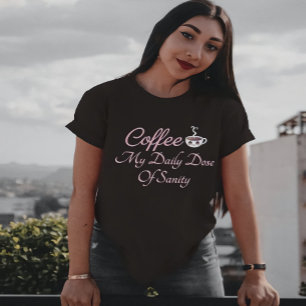 Camiseta Café Minha Dose Diária De Sanidade Citação Diverti