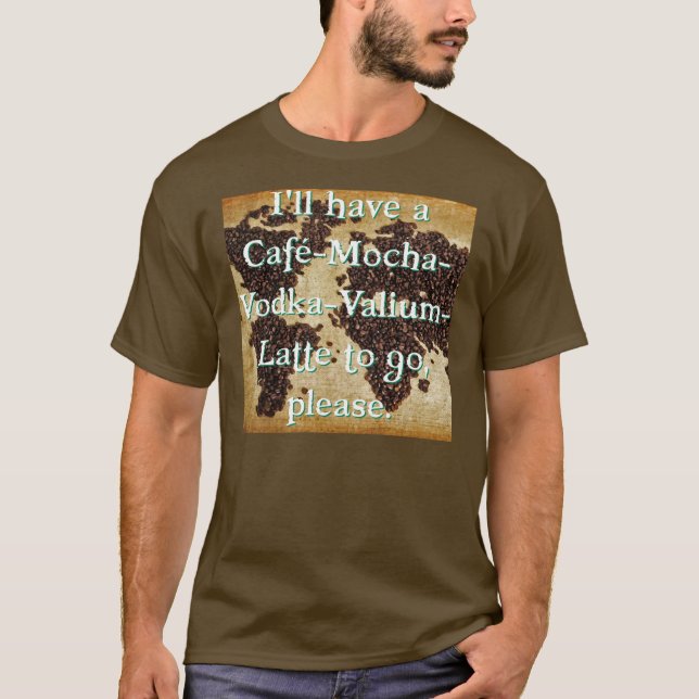 Camiseta Café-Mocha-Vodca-Valium-Latte a ir (Frente)