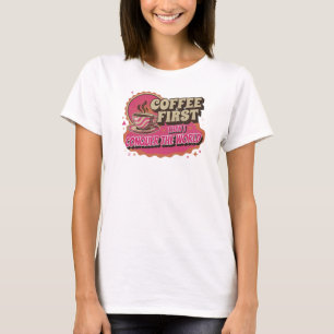 CAMISETA CAFÉ MODERNO PRIMEIRO ENTÃO CONQUISTE O MUNDO