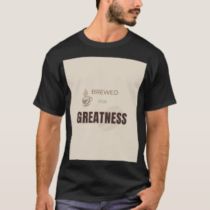 Camiseta Café Motivacional Para Amantes da Grandeza Quo