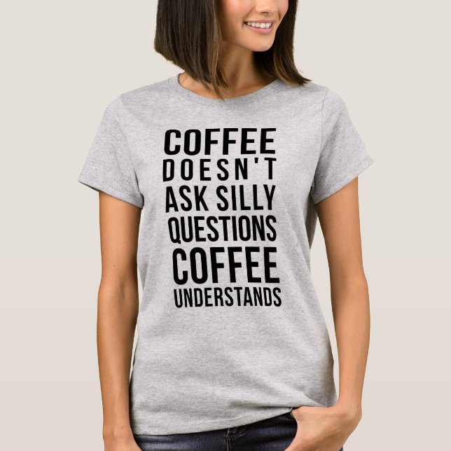 Camiseta Café não faz perguntas ao Bobo, entende (Frente)