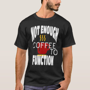 Camiseta Café Não Suficiente Para Funcionar O Café Vermelho