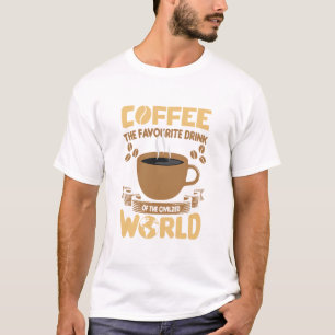 Camiseta Café O Bebida Favorita Do Mundo Civilizado