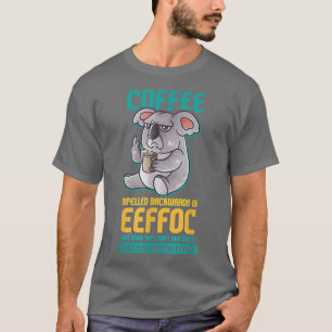 Camiseta Café Ortografado Para Trás É Eef Funny Koala Bea
