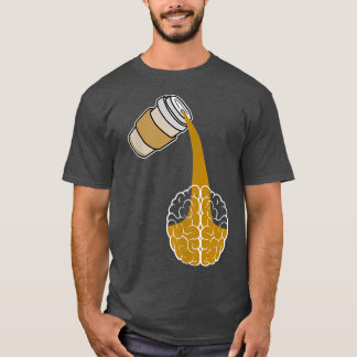 Camiseta Café Para O Café Engraçado No Cérebro Que Despeja