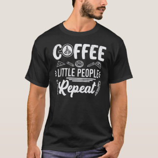 Camiseta Café Pessoas Pequenas Repita Gráfico de Professor