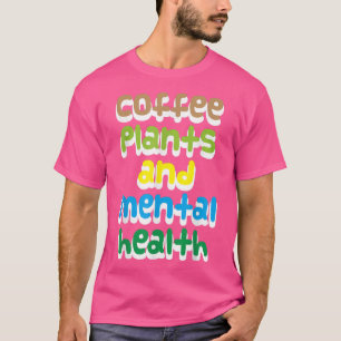Camiseta Café, plantas e saúde mental
