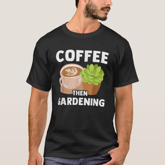 Camiseta Café Plantas Jardineiras Jardinagem Jardinagem Jar (Frente)