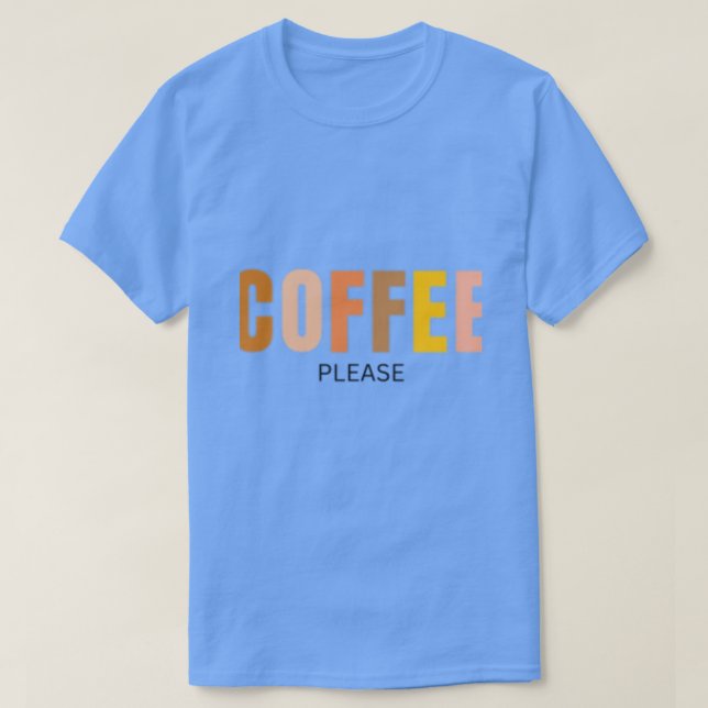 Camiseta Café Por Favor, T-Shirt (Frente do Design)