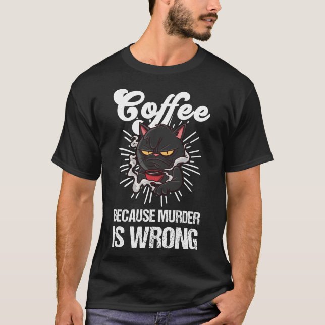 Camiseta Café Porque Assassinato É Café Negro Errado (Frente)