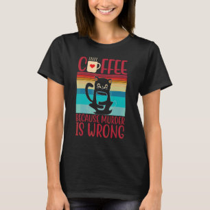 Camiseta Café Porque Assassinato É Gato Errado