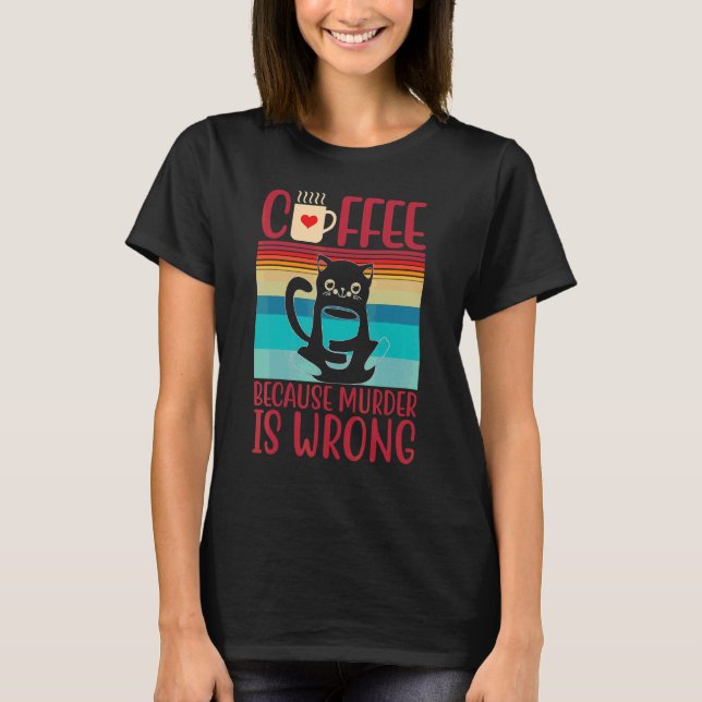Camiseta Café Porque Assassinato É Gato Errado (Frente)