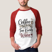 Café Porque É Muito Cedo Para Vinho