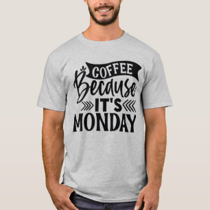Camiseta Café porque é segunda-feira T-Shirt