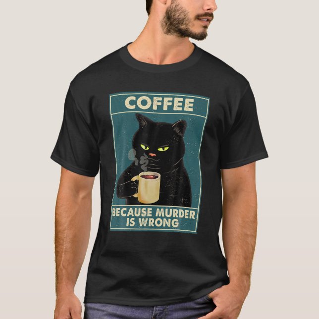 Camiseta Café Porque O Assassinato É Errado, O Gato Negro É (Frente)