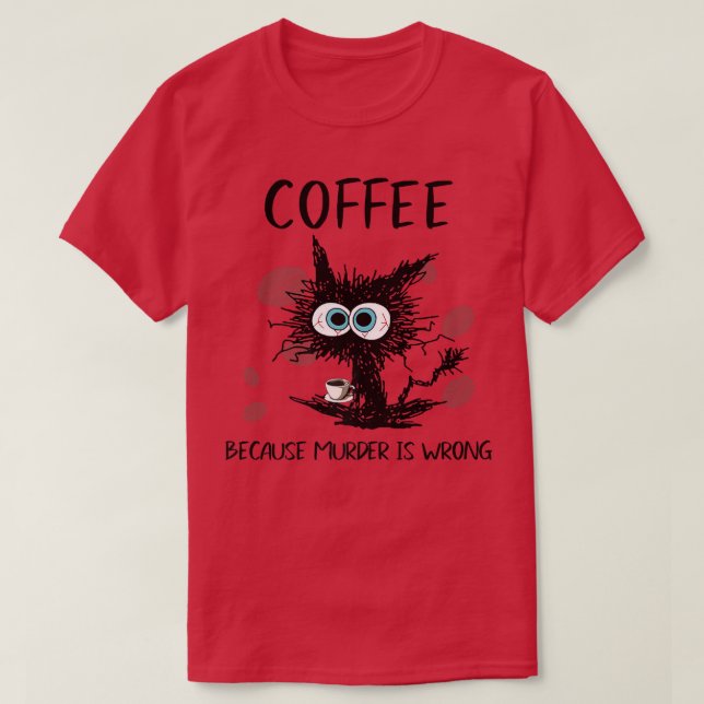 Camiseta Café Porque O Assassinato É Um Bebendo De Gato Pre (Frente do Design)