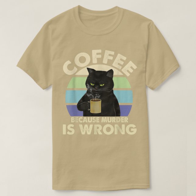 Camiseta Café Porque O Assassinato É Um Bebendo De Gato Pre (Frente do Design)