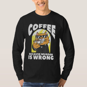 Camiseta Café Porque O Assassinato É Um Invólucro De Gato E