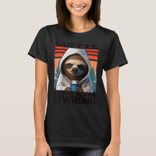 Camiseta café porque o homicídio está errado Eu Sloth com C