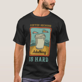 Camiseta Café porque ser adulto é difícil garota