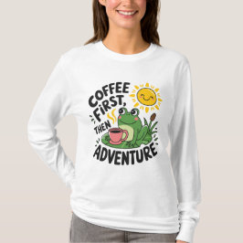 Camiseta Café Primeiro, Depois Aventura - Sapo De Divertime