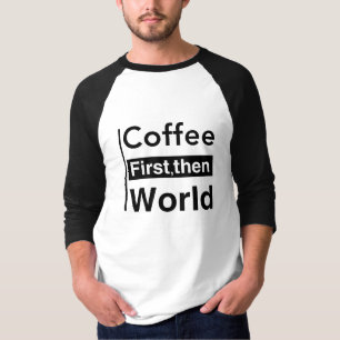 Camiseta Café Primeiro Depois O Mundo