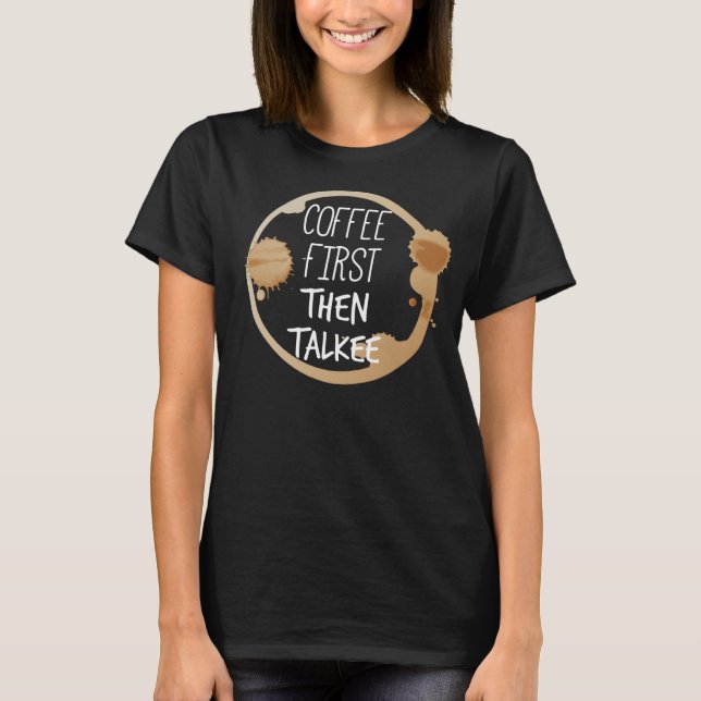Camiseta Café Primeiro Fale Sobre Chifres De Mug (Frente)