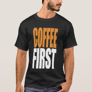 Camiseta Café Primeiro Frase De Cafeína Minimalista Negrito