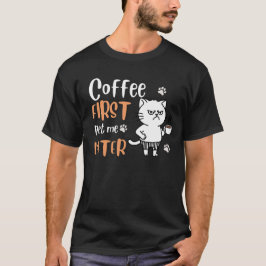 Camiseta Café Primeiro, Passe-Me Mais Tarde... Gato Engraça