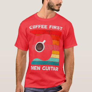 Camiseta Café Primeiro Quando Violão Correspondendo Violão