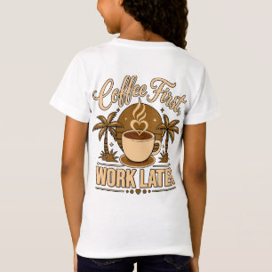 Camiseta Café Primeiro, Trabalho Depois – Movido a Cafeína