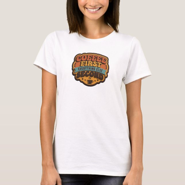 Camiseta CAFE PRIMEIRO TUDO SEGUNDO Original (Frente)