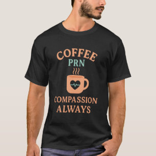 Camiseta Café PRN Compaixão Sempre Farmácia Enfermeira Farm
