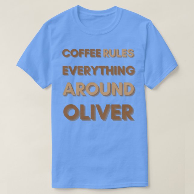CAMISETA CAFÉ REGE TUDO AO REDOR DO OLIVER (Frente do Design)