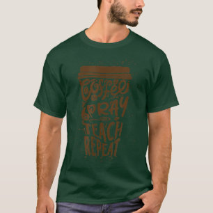 Camiseta Café Reze Ensino Repetindo Engraçado de Volta ao T