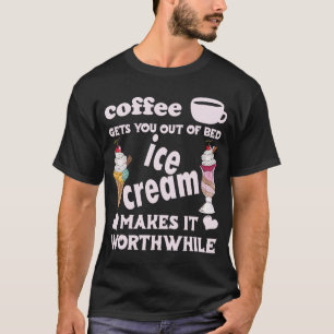 Camiseta Café Sai Da Cama, Sorvete Faz Funcionar