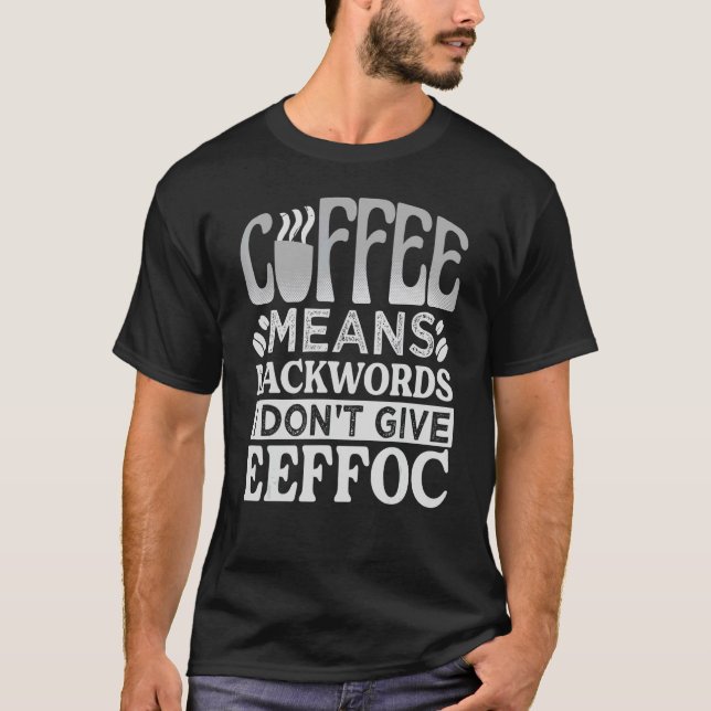 Camiseta Café significa palavras-gerais que não dou à Eefã  (Frente)