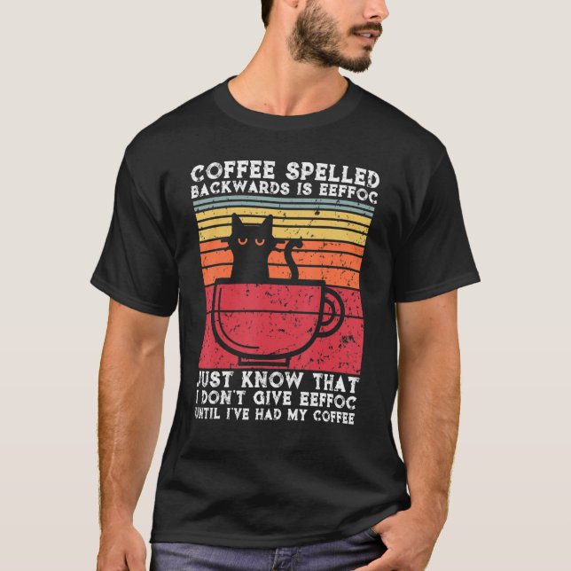 Camiseta Café soletrado para trás é café eefacto. (Frente)